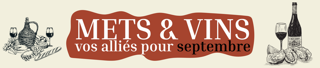 Septembre : quels accords mets et vins blancs & rouges pour réussir vos repas ?